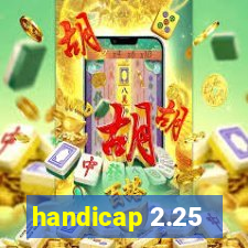 handicap 2.25
